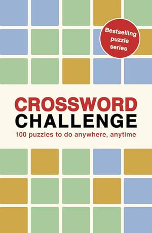 Crossword Challenge: 100 Puzzles To Do Anywhere, Anytime (Puzzle Challenge, 7)
