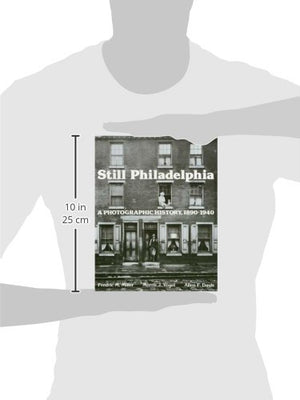 Still Philadelphia: A Photographic History, 18901940,Used