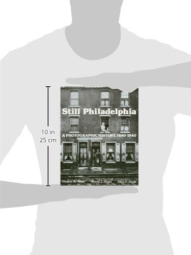 Still Philadelphia: A Photographic History, 18901940,Used