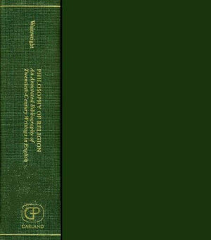 Philosophy of Religion: An Annotated Bibliography of TwentiethCentury Writings in English,Used