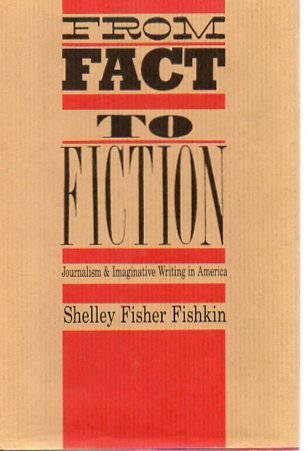 From Fact to Fiction: Journalism and Imaginative Writing in America,Used