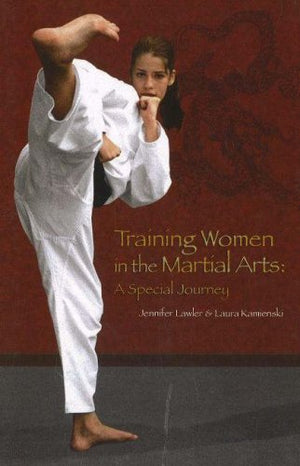 Training Women in the Martial Arts: A Special Journey,Used