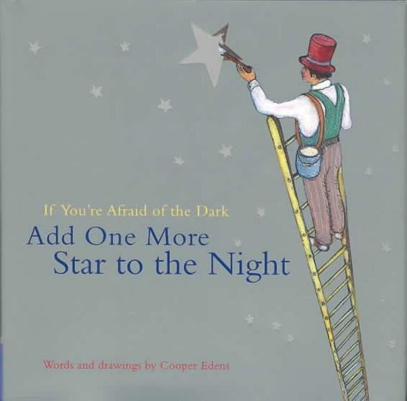 If You'Re Afraid Of The Dark Add One More Star To The Night,New