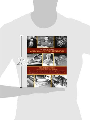 The Prop Builder's Molding & Casting Handbook,Used