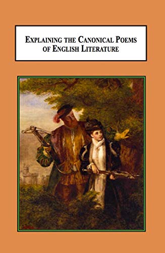 Explaining the Canonical Poems of English Literature: Commentaries on Twenty Essential Works,Used