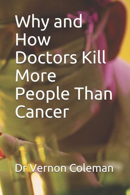Why and How Doctors Kill More People Than Cancer,Used