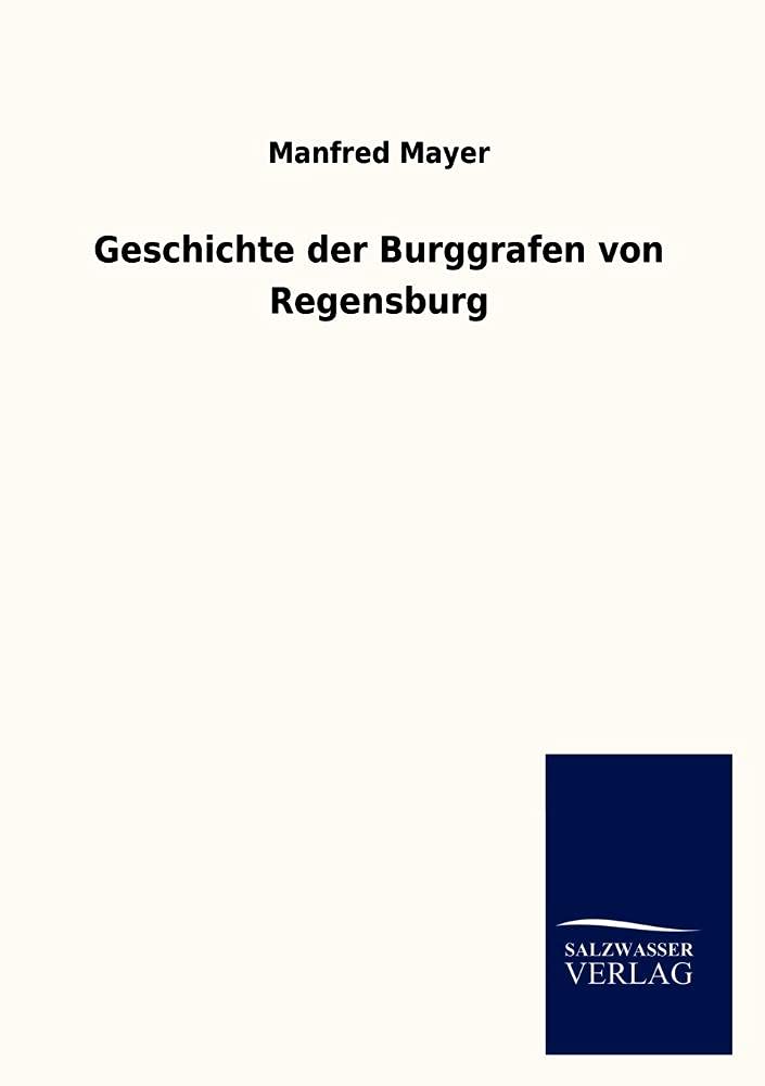 Geschichte der Burggrafen von Regensburg (German Edition),Used