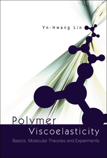 POLYMER VISCOELASTICITY: BASICS, MOLECULAR THEORIES AND EXPERIMENTS,Used