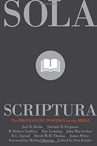 Sola Scriptura: The Protestant Position on the Bible,Used