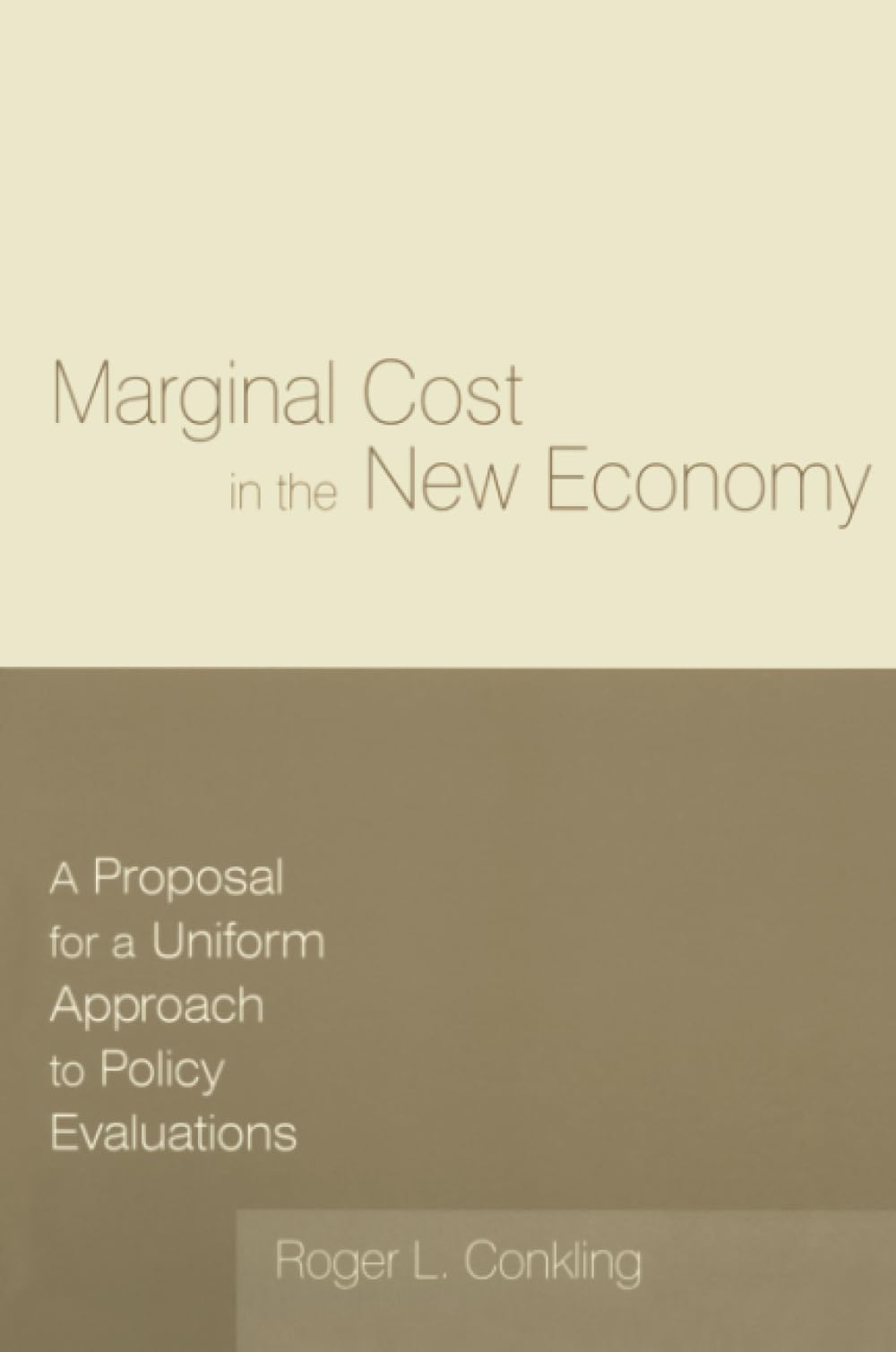 Marginal Cost in the New Economy: A Proposal for a Uniform Approach to Policy Evaluations: A Proposal for a Uniform Approach to ,Used