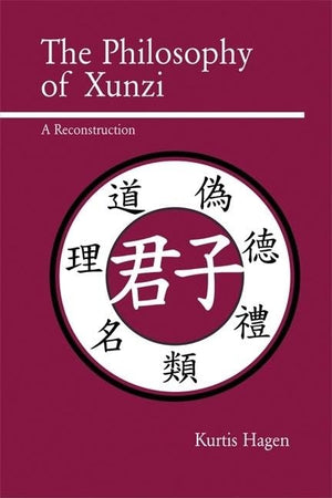 The Philosophy of Xunzi: A Reconstruction,New