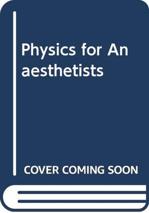 Physics for Anaesthetists,New