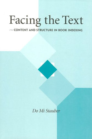 Facing The Text: Content And Structure In Book Indexing,Used