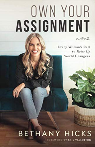 Own Your Assignment: Every Woman's Call To Raise Up World Changers,Used