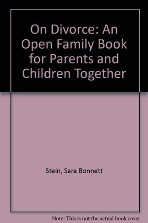 On Divorce: An Open Family Book for Parents and Children Together,Used