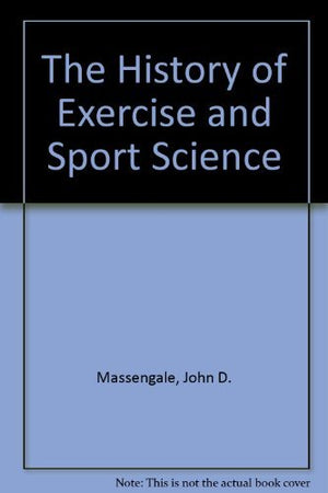 The History of Exercise and Sport Science,Used