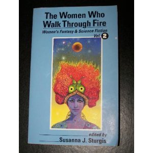 The Women Who Walk Through Fire (Women'S Fantasy & Science Fiction) Volume 2,Used