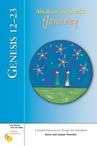 Genesis 1223: Abraham and Sarah's Journey (Six Weeks with the Bible),New