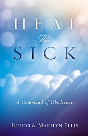 Heal the Sick: A Command of Obedience,Used