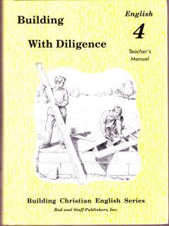 Building with Diligence : English 4 Teacher's Manual,Used