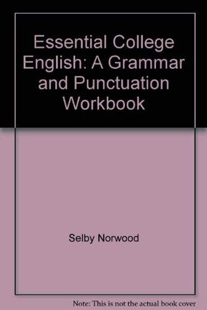 Essential College English: A Grammar and Punctuation Workbook,Used