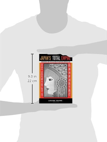 Japan's Total Empire: Manchuria and the Culture of Wartime Imperialism (Volume 8) (Twentieth Century Japan: The Emergence of a W,New