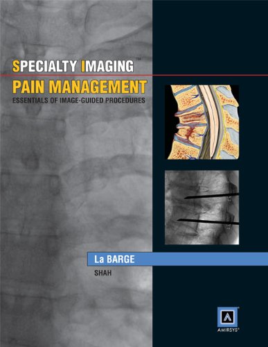 Specialty Imaging, Pain Management: Essentials of ImageGuided Procedures,Used