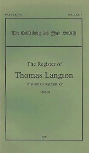 The Register of Thomas Langton, Bishop of Salisbury, 148593 (Canterbury & York Society, 74),Used