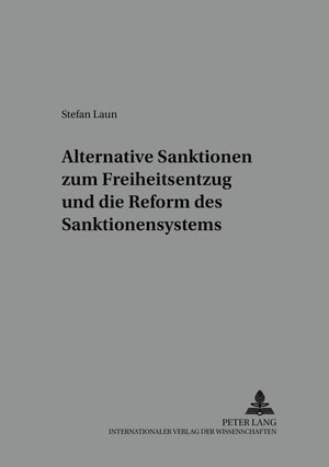 Alternative Sanktionen zum Freiheitsentzug und die Reform des Sanktionensystems (Wrzburger Schriften zur Kriminalwissenschaft) (,Used
