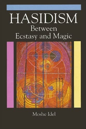 Hasidism: Between Ecstasy And Magic (Suny Series In Judaica),Used