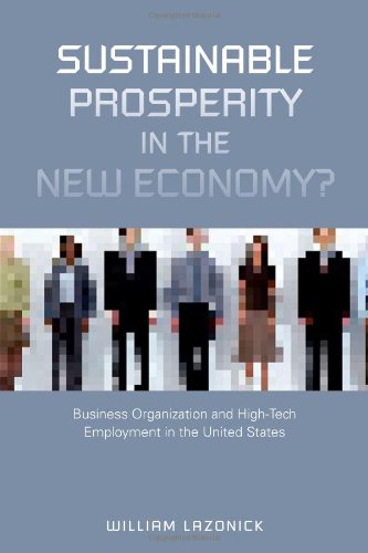 Sustainable Prosperity In The New Economy: Business Organization And Hightech Employment In The United States,New