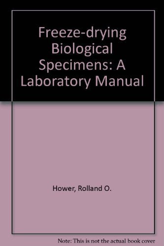 FreezeDrying Biological Specimens: A Laboratory Manual,Used