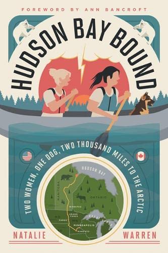 Hudson Bay Bound: Two Women, One Dog, Two Thousand Miles to the Arctic,Used