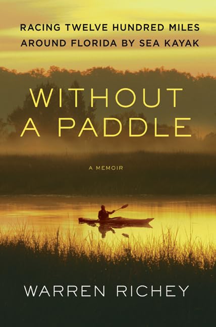 Without a Paddle: Racing Twelve Hundred Miles Around Florida by Sea Kayak,Used