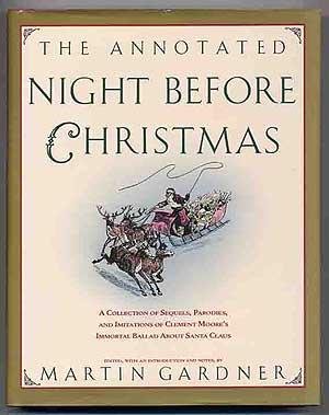 The Annotated Night Before Christmas: A Collection of Sequels, Parodies, and Imitations of Clement Moore's Immortal Ballad About,Used