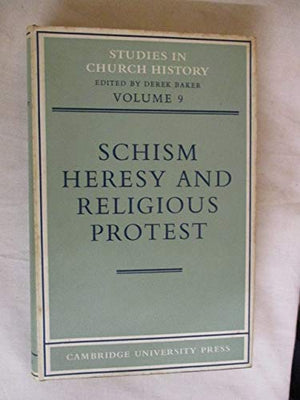Schism, Heresy and Religious Protest (Studies in Church History, Series Number 9),Used