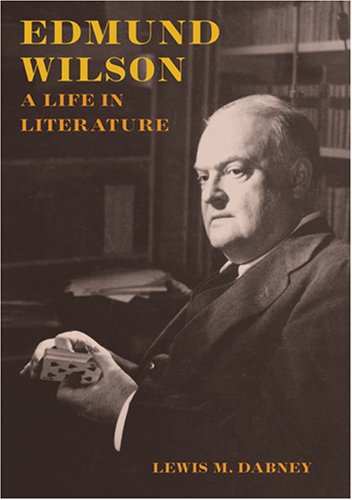 Edmund Wilson: A Life in Literature,Used