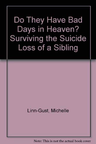 Do They Have Bad Days in Heaven? Surviving the Suicide Loss of a Sibling,Used