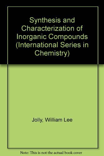 The synthesis and characterization of inorganic compounds (PrenticeHall international series in chemistry),New