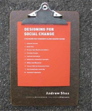 Designing For Social Change: Strategies For Communitybased Graphic Design (Design Briefs)