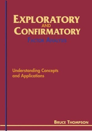 Exploratory And Confirmatory Factor Analysis: Understanding Concepts And Applications
