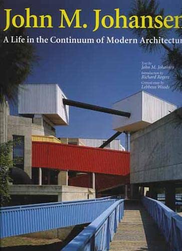 John M. Johansen: A Life in the Continuum of Modern Architecture,Used