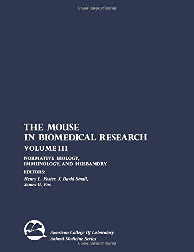 The Mouse In Biomedical Research (Vol. Iii): Normative Biology, Immunology And Husbandry,Used