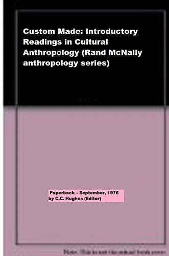 Custommade: Introductory readings for cultural anthropology (Rand McNally anthropology series),Used