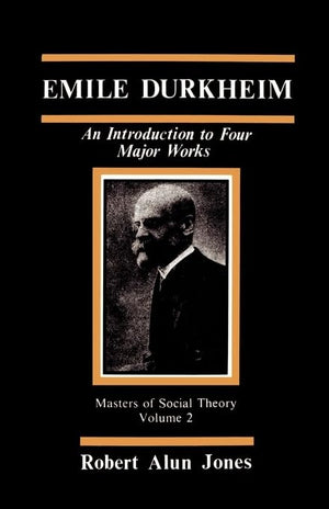 Emile Durkheim: An Introduction To Four Major Works (The Masters Of Sociological Theory),Used