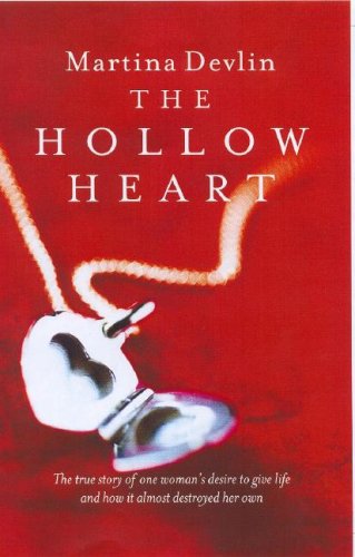 The Hollow Heart: The True Story of One Woman's Desire to Give Life and How It Almost Destroyed Her Own (Ulverscroft Large Print,Used