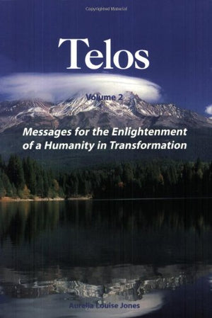 Messages for the Enlightenment of a Humanity in Transformation (TELOS, Vol. 2),Used