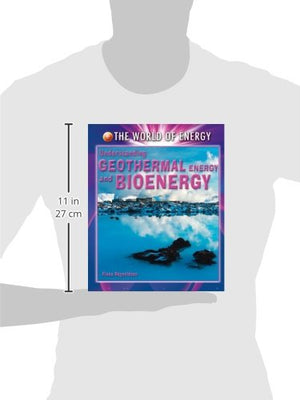 Understanding Geothermal Energy and Bioenergy (The World of Energy),Used