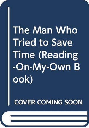 The Man Who Tried to Save Time (ReadingOnMyOwn Book),Used