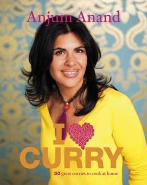 I [Symbol of a Heart] Curry: The Best Indian Curries Youll Ever Cook